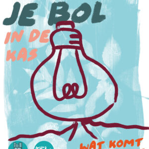 Uit je bol – In De Kas Uit je bol – In De Kas